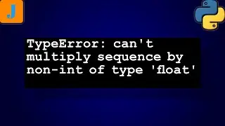TypeError can't multiply sequence by non-int of type 'float'
