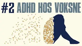 #2&ndash; ADHD hos voksne |Hjernens ud&oslash;vende funktioner | Arbejdshukommelse