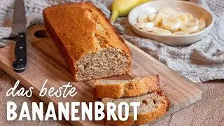 Bestes Bananenbrot Rezept &ndash; einfach, saftig & so lecker
