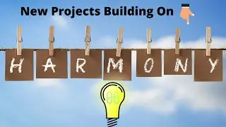 New Projects Building On Harmony ONE