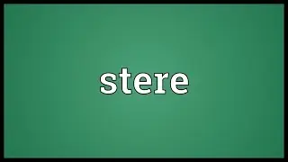 Stere Meaning