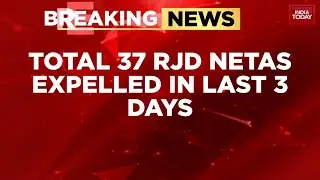 RJD Expels 37 Leaders In 3 Days Ahead Of Bihar Polls, Rebellion Rocks Party | India Today