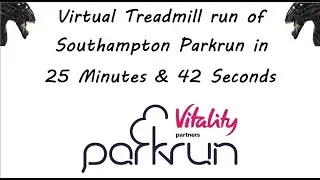 Southampton Parkrun Full Virtual Run 25 Minutes 42 Seconds