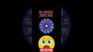 The Sassiest Zodiac Signs