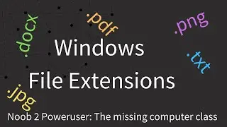Windows File Extensions (Noob2Poweruser)