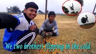 We Two Brothers Flipping In The Cold | 2026 | vlogs