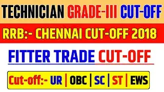 RRB Technician Grade-III Fitter Trade Cut-off 2018 RRB CHENNAI
