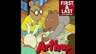 Arthur - First & Last Podcast
