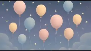 Dream Balloons | Lullaby  Baby Sleep Music | Calm Night Sky Sounds