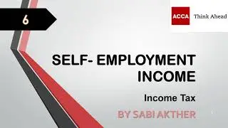 ACCA I Taxation (TX-UK) I Self-Employment Income - TX Lecture 6