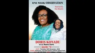 ONE WEEK OBSERVATION OF THE LATE DORIS KONADU