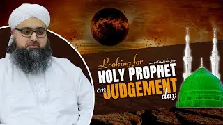 Looking For Holy Prophet on judgement Day | Qamar Madani | Madani Channel English