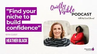 Finding Your Niche: How to gain confidence and amplify your voice with Heather Black