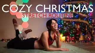 A Cozy Christmas Stretch Routine | Lofi Christmas Music | Stretches to wind down & gain flexibility