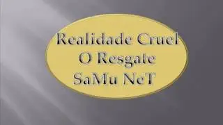 O resgate&rarr; Realidade cruel (letras)