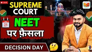 RE-NEET 2024 | 23rd July Latest | Supreme Court Resumes Hearing  Petitions, Big Decision Expected