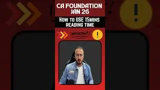 ⭐BEST Way to Use the 15mins READING TIME - CA Foundation Jan 26🚨