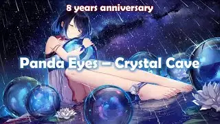 ♪ Panda Eyes - Crystal Cave ♪