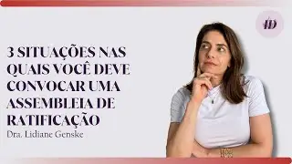 QUANDO CONVOCAR UMA ASSEMBLEIA DE RATIFICAÇÃO