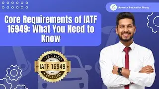 Core Requirements of IATF 16949: What You Need to Know