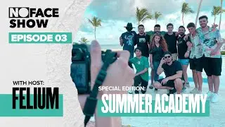 The Noface Show W/ Felium & NoFace Summer Academy From Punta Cana, Dominican Republic 🏝 | Episode 03