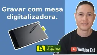 Como GRAVAR com MESA DIGITALIZADORA - MYPAINT - Apêndice #01. | Curso de Produção de Videoaula.