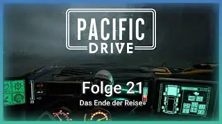 Das Ende der Reise  | Pacific Drive #021