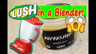 LUSH in a BLENDER!?!? Making Whipped Shower Jelly DIY