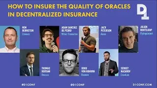 D1Conf 2018—Panel Discussion: How to ensure the quality of oracles in decentralized insurance