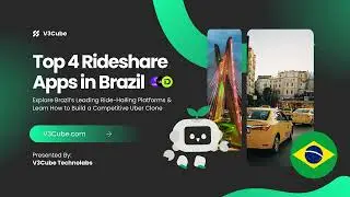 Top Rideshare Apps Brazil - Create a Custom App | Uber Clone | App Development | V3Cube