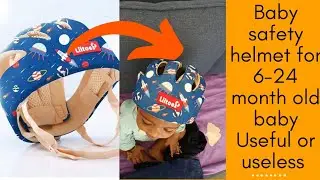 Baby safety helmet Honest review/ useful or useless, weight and stuff,