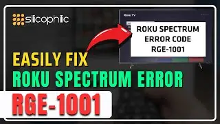 How to Fix Roku Spectrum Error Code RGE-1001 [Easy Steps]