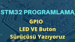 STM32 Programlama - 2 - GPIO - Register'lar üzerinden LED ve Buton Sürücüsü Yazıyoruz.