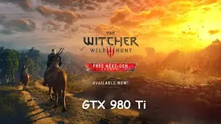 The witcher 3 next gen update with GTX 980 Ti