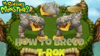 Как вывести Ти-Рокса в My Singing Monsters