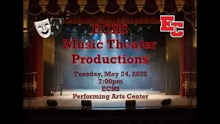ECHS Music Theater Class Productions 2022