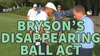 BRYSON's Disappearing Ball Act - Golf Rules Explained