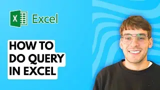 How to Do Query in Excel [2026 Full Guide]