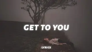 INTRN - Get to You (Lyrics/Lyric Video)