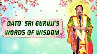 RPT Dato' Sri Guruji's Words of Wisdom 16th August 2025