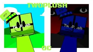 My sprunki OC : TwoPlush
