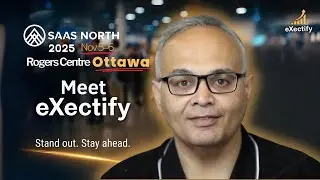 Meet eXectify at SaaS North 2025 | Ottawa Nov 5&ndash;6 | Stand Out. Stay Ahead.
