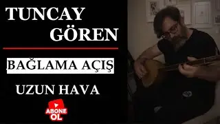 Tuncay Gören - Bağlama Açış Uzun Hava (Canlı Performans)