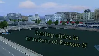 Rating 8 cities in Truckers of Europe 3!
