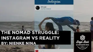 The Nomad Struggle: Instagram vs Reality