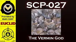 [SCP Reading] SCP-027 (The Vermin God)