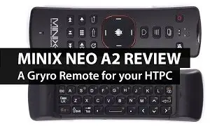 Обзор пульта ДУ Minix Neo A2 Lite Gyro &mdash; пульт HTPC, клавиатура и мышь в одном!