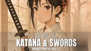 [Project Martial Arts 2] KATANA & SWORDS