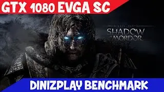 SHADOW OF MORDOR  BENCHMARK GTX 1080 EVGA SC / PTBR