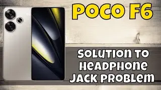 Solution to Headphone jack problem and earphone connection problem fix POCO F6